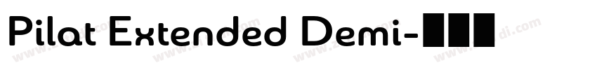 Pilat Extended Demi字体转换 Pilat Extended Demi字体转换